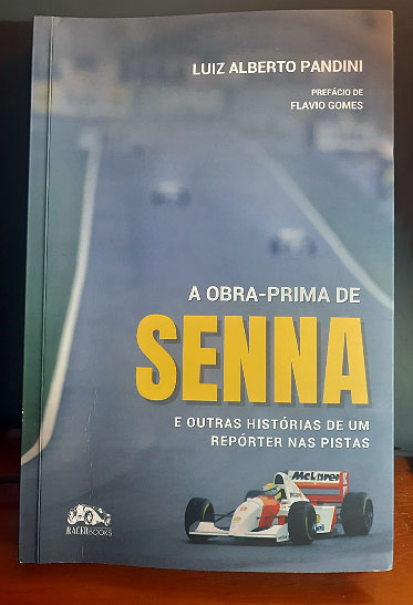 “A obra-prima de Senna e outras histórias de um repórter nas pistas” de Luiz Alberto Pandini 