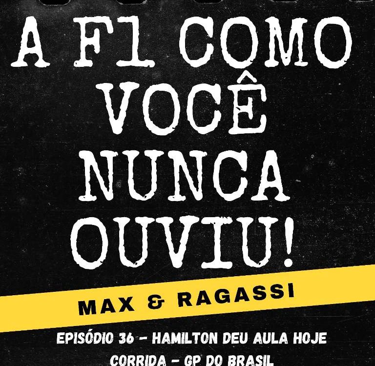 Podcast Max & Ragassi: Episódio 36- GP Brasil 2021 Corrida